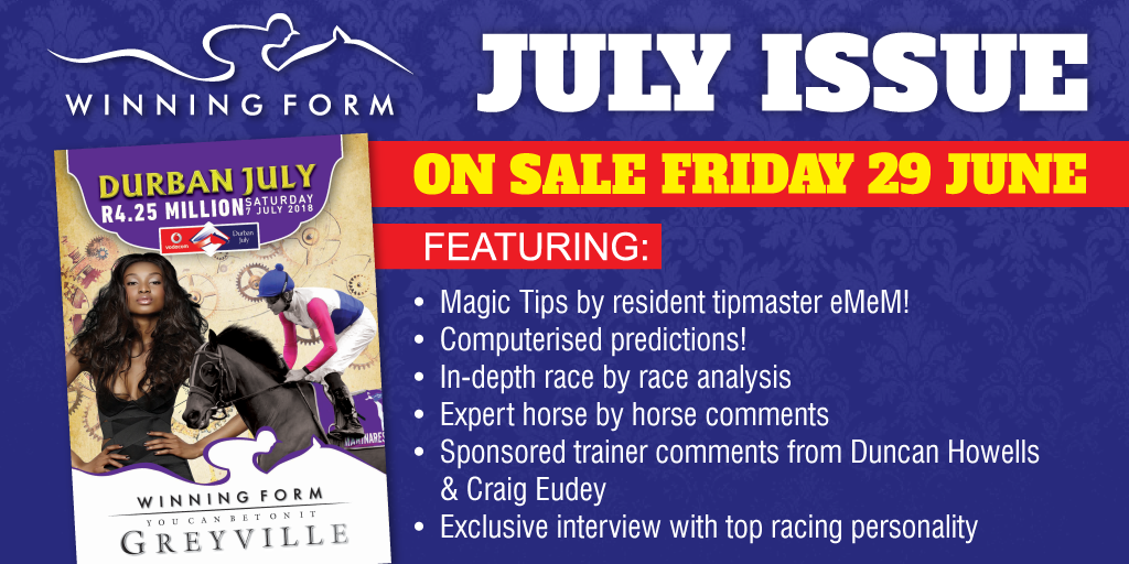 Winning Form - Vodacom Durban July issue on sale Friday 29 June 2018 - Greyville