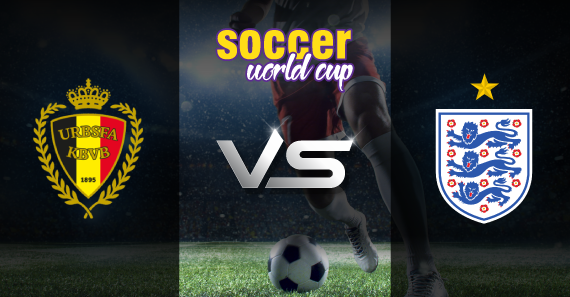 Belgium vs England soccer world cup Preview