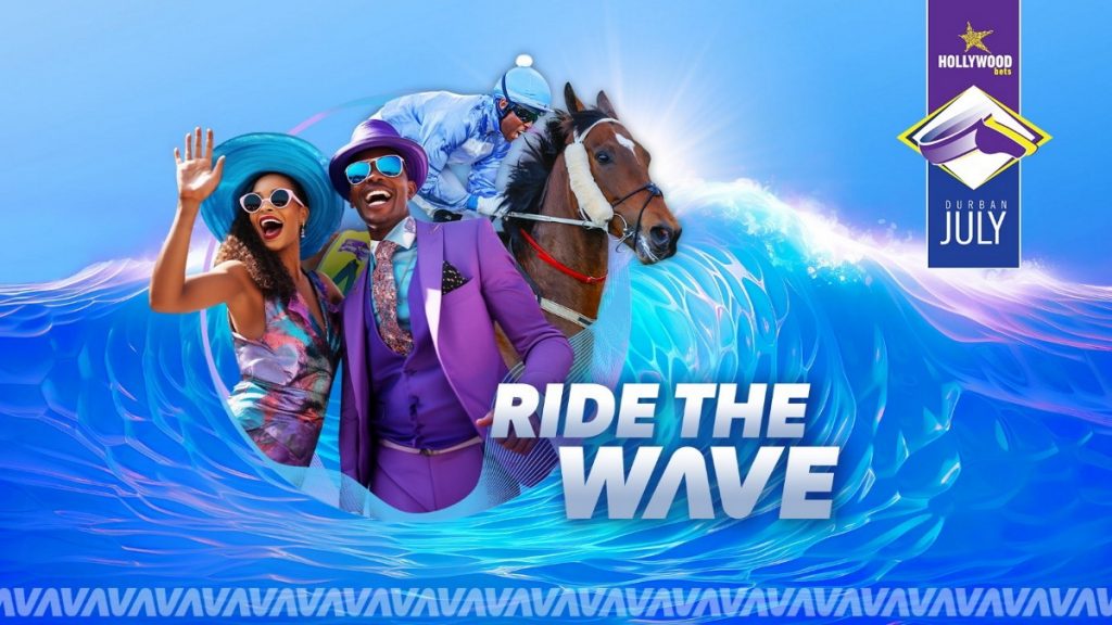 Ride the wave - Hollywoodbets Durban July